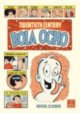 twentieth century bola ocho (2ª ed)-daniel clowes-9788478338023 twentieth century bola ocho (2ª ed)-daniel clowes-9788478338023