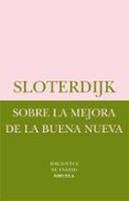 sobre la mejora de la buena nueva-peter sloterdijk-9788478448623 sobre la mejora de la buena nueva-peter sloterdijk-9788478448623