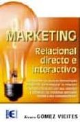 marketing relacional directo e interactivo-alvaro gomez vieites-9788478977123 marketing relacional directo e interactivo-alvaro gomez vieites-9788478977123