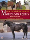 guia fotografica: tutor de morfologia equina-robert oliver-9788479024123 guia fotografica: tutor de morfologia equina-robert oliver-9788479024123