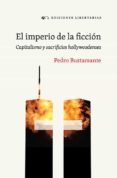el imperio de la ficción-pedro bustamante-9788479547523 el imperio de la ficción-pedro bustamante-9788479547523