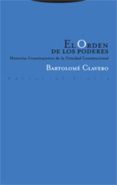 el orden de los poderes. historias constituyentes de la trinidad constitucional-bartolome clavero-9788481649123 el orden de los poderes. historias constituyentes de la trinidad constitucional-bartolome clavero-9788481649123