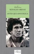 antes que anochezca-reinaldo arenas-9788483105023 antes que anochezca-reinaldo arenas-9788483105023