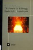 diccionario de siderurgia español-ingles/ingles-español-rafael perez lorenzo-9788483173923 diccionario de siderurgia español-ingles/ingles-español-rafael perez lorenzo-9788483173923