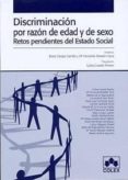 discriminacion por razon de edad y sexo: retos pendientes del est ado social-maria crespo garrido-maria fernanda moreton sanz-9788483422823 discriminacion por razon de edad y sexo: retos pendientes del est ado social-maria crespo garrido-maria fernanda moreton sanz-9788483422823