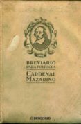 breviario para politicos-julio mazarino-mazarino cardenal-9788483466223 breviario para politicos-julio mazarino-mazarino cardenal-9788483466223