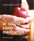 la cocina como meditacion (2ª ed.)-raul vincenzo giglio-9788483524923 la cocina como meditacion (2ª ed.)-raul vincenzo giglio-9788483524923