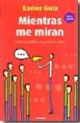 mientras me miran-xavier guix-9788483580523 mientras me miran-xavier guix-9788483580523
