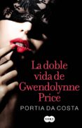 la doble vida de gwendolynne price (ebook)-portia da costa-9788483655023 la doble vida de gwendolynne price (ebook)-portia da costa-9788483655023