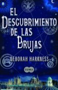 el descubrimiento de las brujas (el descubrimiento de las brujas 1) (ebook)-deborah harkness-9788483657423 el descubrimiento de las brujas (el descubrimiento de las brujas 1) (ebook)-deborah harkness-9788483657423