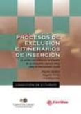 procesos de exclusion e itinerarios de insercion: la accion de ca ritas en el espacio de la exclusion, nuevos retos para la intervencion social-miguel laparra-9788484405023 procesos de exclusion e itinerarios de insercion: la accion de ca ritas en el espacio de la exclusion, nuevos retos para la intervencion social-miguel laparra-9788484405023