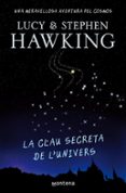 la clau secreta de l univers-lucy hawking-stephen hawking-9788484414223 la clau secreta de l univers-lucy hawking-stephen hawking-9788484414223