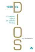 todo es dios: la corriente radical del judaismo no dual-jay michaelson-9788484453123 todo es dios: la corriente radical del judaismo no dual-jay michaelson-9788484453123
