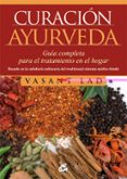 curación ayurveda: guia completa para el tratamiento en el hogar-vasan lad-9788484454823 curación ayurveda: guia completa para el tratamiento en el hogar-vasan lad-9788484454823