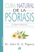 cura natural de la psoriasis: la terapia alternativa, segura, saludable y de eficacia probada-john o. a. pagano-9788484455523 cura natural de la psoriasis: la terapia alternativa, segura, saludable y de eficacia probada-john o. a. pagano-9788484455523