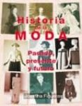 historia de la moda: pasado, presente y futuro-josefina figueras serra-9788484693123 historia de la moda: pasado, presente y futuro-josefina figueras serra-9788484693123