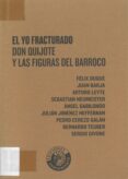el yo fracturado: don quijote y las figuras del barroco-9788486418823 el yo fracturado: don quijote y las figuras del barroco-9788486418823