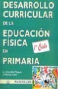educación física, educación primaria, 1er ciclo, 6-8 años. desarr ollo curricular-jose luis chinchilla minguet-jose ignacio moreno leon-9788487520723 educación física, educación primaria, 1er ciclo, 6-8 años. desarr ollo curricular-jose luis chinchilla minguet-jose ignacio moreno leon-9788487520723