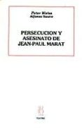 persecucion y asesinato de j.p. marat-alfonso sastre-9788487524523 persecucion y asesinato de j.p. marat-alfonso sastre-9788487524523