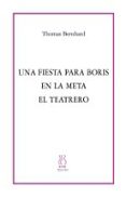 fiesta para boris; en la meta; teatrero-thomas bernhard-9788489753723 fiesta para boris; en la meta; teatrero-thomas bernhard-9788489753723
