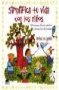 simplifica tu vida con los niños : 100 maneras de hacer mas facil y divertida la vida familiar-elaine st. james-9788489920323 simplifica tu vida con los niños : 100 maneras de hacer mas facil y divertida la vida familiar-elaine st. james-9788489920323