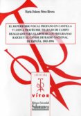 el repertorio vocal profano en castilla y leon a traves del trabajo de campo realizado para elaborar los programas raices y el candil de radio nacional de españa. 1985-1994 (ebook)-9788490126523 el repertorio vocal profano en castilla y leon a traves del trabajo de campo realizado para elaborar los programas raices y el candil de radio nacional de españa. 1985-1994 (ebook)-9788490126523