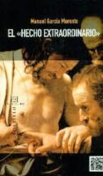 el hecho extraordinario-manuel garcia morente-9788490550823 el hecho extraordinario-manuel garcia morente-9788490550823