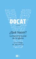docat, ¿qué hacer? la doctrina social de la iglesia-9788490551523 docat, ¿qué hacer? la doctrina social de la iglesia-9788490551523