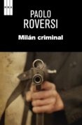 milan criminal. (ebook)-paolo roversi-9788490562123 milan criminal. (ebook)-paolo roversi-9788490562123