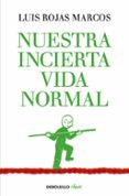 nuestra incierta vida normal-luis rojas marcos-9788490626023 nuestra incierta vida normal-luis rojas marcos-9788490626023