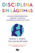 disciplina sin lágrimas-daniel j. siegel-9788490704523 disciplina sin lágrimas-daniel j. siegel-9788490704523