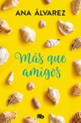 mas que amigos (serie amigos 2)-ana alvarez-9788490706923 mas que amigos (serie amigos 2)-ana alvarez-9788490706923