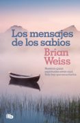 los mensajes de los sabios-brian weiss-9788490708323 los mensajes de los sabios-brian weiss-9788490708323