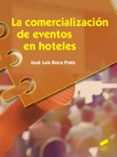 la comercializacion de eventos en hoteles-jose luis roca prats-9788490770023 la comercializacion de eventos en hoteles-jose luis roca prats-9788490770023