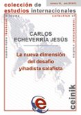 la nueva dimensión del desafío yihadista salafista-carlos echevarria jesus-9788490821923 la nueva dimensión del desafío yihadista salafista-carlos echevarria jesus-9788490821923