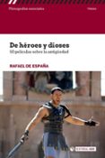 de heroes y dioses: 50 peliculas sobre la antigüedad-rafael de españa-9788491167723 de heroes y dioses: 50 peliculas sobre la antigüedad-rafael de españa-9788491167723