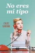 no eres mi tipo-chloe santana-9788491292623 no eres mi tipo-chloe santana-9788491292623