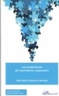 los fundamentos del movimiento cooperativo-jose maria vaquero sanchez-9788491484523 los fundamentos del movimiento cooperativo-jose maria vaquero sanchez-9788491484523