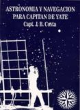 astronomia y navegacion para capitan de yate-juan b. costa-9788492100323 astronomia y navegacion para capitan de yate-juan b. costa-9788492100323