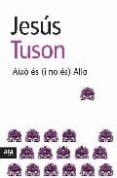 aixo es (i no es) allo-jesus tuson-9788492406623 aixo es (i no es) allo-jesus tuson-9788492406623