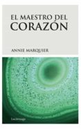 el maestro del corazon-annie marquier-9788492545223 el maestro del corazon-annie marquier-9788492545223
