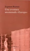 una aventura anomenada europa-zygmunt bauman-9788493409623 una aventura anomenada europa-zygmunt bauman-9788493409623