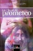 la clave de prometeo-jose antonio garrido-9788493422523 la clave de prometeo-jose antonio garrido-9788493422523