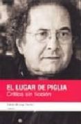 el lugar de piglia: critica sin ficcion (contiene dvd)-9788493600723 el lugar de piglia: critica sin ficcion (contiene dvd)-9788493600723