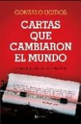 cartas que cambiaron el mundo: 25 historias que hicieron historia-gonzalo ugidos-9788493630423 cartas que cambiaron el mundo: 25 historias que hicieron historia-gonzalo ugidos-9788493630423
