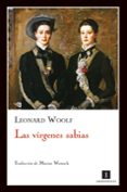 las virgenes sabias-leonard woolf-9788493711023 las virgenes sabias-leonard woolf-9788493711023