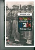 añoranzas hispanas de la legion extranjerara-joaquin mañes postigo-9788493903923 añoranzas hispanas de la legion extranjerara-joaquin mañes postigo-9788493903923