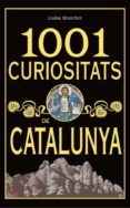 1001 curiositats de catalunya-lluisa montfort-9788493925123 1001 curiositats de catalunya-lluisa montfort-9788493925123