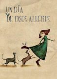 un dia de pasos alegres-raquel diaz reguera-9788493938123 un dia de pasos alegres-raquel diaz reguera-9788493938123