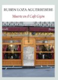 muerte en el cafe gijon-ruben loza aguerrebere-9788493985523 muerte en el cafe gijon-ruben loza aguerrebere-9788493985523
